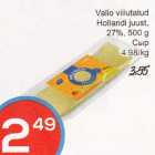 Allahindlus - Valio viilutatud Hollandi juust 