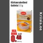 Allahindlus - Kiirkaerahelbed
Galinta 500g