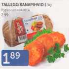 TALLEGG KANAPIHVID 1 KG