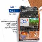 Allahindlus - Pruun roosuhkur Dan Sukker 750 g