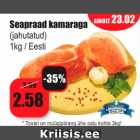 Allahindlus - Seapraad kamaraga
(jahutatud)
1kg / Eesti
