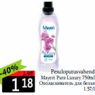 Pesuloputusvahend
Mayeri Pure Luxury 750ml
