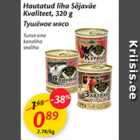 Allahindlus - Hautatud liha Sõjaväe Kvaliteet, 320 g