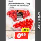 Rimi 
ploomtomat mini, 250 g