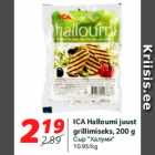 Allahindlus - ICA Halloumi juust
grillimiseks, 200 g