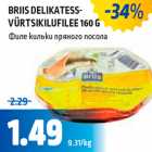 Allahindlus - BRIIS DELIKATESSVÜRTSIKILUFILEE
160 G