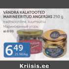 Allahindlus - VÄNDRA KALATOOTED MARINEERITUD ANGERJAS 250 G