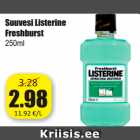 Allahindlus - Suuvesi Listerine
Freshburst
250ml
