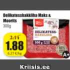 Allahindlus - Delikatesshakkliha Maks & Moorits 300 g