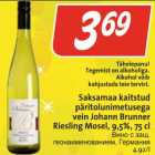 Allahindlus - Saksamaa kaitstud 
päritolunimetusega 
vein Johann Brunner 
Riesling Mosel, 9,5%, 75 cl
