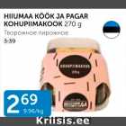 HIUMA KÖÖK JA PAGAR KOHUPIIMAKOOK 270 G