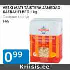 VESKI MATI TÄISTERA JÄMEDAD KAERAHELBED 1 KG