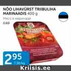 NÕO LIHAVÜRST TRIIBULIHA MARINAADIS 400 G