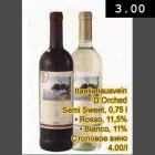 Allahindlus - Itaalia lauavein D"Orched Semi Sweet, 0,75 l
. Rosso,11,5% .Bianco,l1%