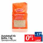 Allahindlus - Aurutatud riis Baltix, 1 kg