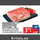 Allahindlus - Jahutatud seaseljakarbonaad kamaraga, 1 kg