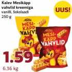 Allahindlus - Kalev Mesikäpp
vahvlid kreemiga
vanilli, šokolaadi
250 g