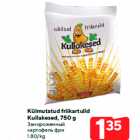 Külmutatud friikartulid
Kullakesed, 750 g
