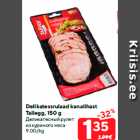 Delikatessrulaad kanalihast
Tallegg, 150 g
