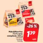 Maks&Mooritsa
77,7% sarja
minipihvid, 300 g