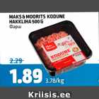 MAKS&MOORITS KODUNE HAKKLIHA 500 G