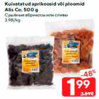 Kuivatatud aprikoosid või ploomid
Alis Co, 500 g
