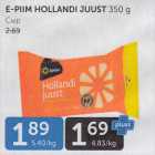 E-PIIM HOLLANDI JUUST 350 G