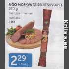 NÕO MOSKVA TÄISSUITSUVORST 250 G