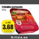 Triibuliha marinaadis 400 g