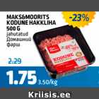 MAKS&MOORITS KODUNE HAKKLIHA 500 G