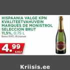 Allahindlus - HISPAANIA VALGE KPN
KVALITEETVAHUVEIN
MARQUES DE MONISTROL
SELECCION BRUT
11,5%, 0,75 L