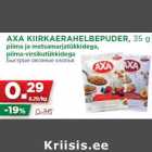 Allahindlus - AXA KIIRKAERAHELBEPUDER, 35 g
piima ja metsamarjatükkidega,
piima-virsikutükkidega