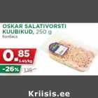 Allahindlus - OSKAR SALATIVORSTI
KUUBIKUD, 250 g