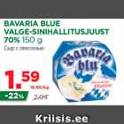 Allahindlus - BAVARIA BLUE
VALGE-SINIHALLITUSJUUST
70% 150 g