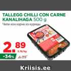 Allahindlus - TALLEGG CHILLI CON CARNE
KANALIHAGA 500 g