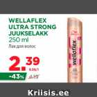 Allahindlus - WELLAFLEX
ULTRA STRONG
JUUKSELAKK
250 ml