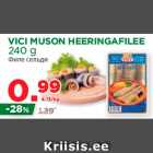 Allahindlus - VICI MUSON HEERINGAFILEE
240 g