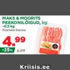 Allahindlus - MAKS & MOORITS
PEEKONILÕIGUD, kg
~0,5 kg