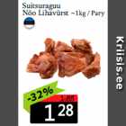 Suitsuraguu
Nõo Lihavürst ~1kg 