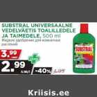 Allahindlus - SUBSTRAL UNIVERSAALNE
VEDELVÄETIS TOALILLEDELE
JA TAIMEDELE, 500 ml