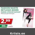 Allahindlus - FASHION NAISTE
RETUUSID 80DEN
mustad, erinevad suurused