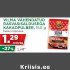 Allahindlus - VILMA VÄHENDATUD
RASVASISALDUSEGA
KAKAOPULBER, 150 g