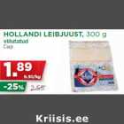 Allahindlus - HOLLANDI LEIBJUUST, 300 g
viilutatud