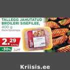 Allahindlus - TALLEGG JAHUTATUD
BROILERI SISEFILEE,
400 g