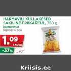 HÄRMAVILI KULLAKESED
SAKILINE FRIIKARTUL, 750 g
külmutatud