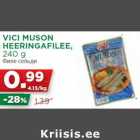 Allahindlus - VICI MUSON
HEERINGAFILEE,
240 g