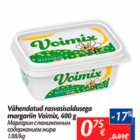 Allahindlus - Vähendatud rasvasisaldusega margariin Voimix, 400 g