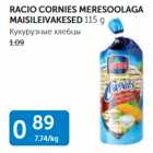 RACIO CORNIES MERESOOLAGA MAISILEIVAKESED 115 G