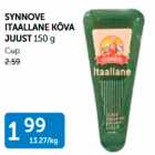 SYNNAVE ITAALLANE KÕVA JUUST 150 G