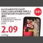 Allahindlus - RANNAROOTSIDAGÖ GRILL-LIHA KOORE-SIBLILA
MAITSELISES MARINAADIS 400G
